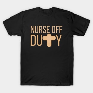 Nurse Off Duty T-Shirt